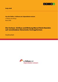 Die Vorleser. Einfluss und Wirkung Marcel Reich-Ranickis auf verschiedene literarische Vortragsformen - Katja Heiß - E-Book