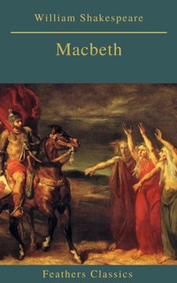 Macbeth (Best Navigation, Active TOC)(Feathers Classics) - William Shakespeare - E-Book