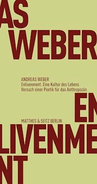 Enlivenment. Eine Kultur des Lebens - Andreas Weber - E-Book