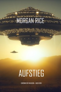 Aufstieg (Chronik der Invasion – Buch drei): Ein Science-Fiction-Thriller - Morgan Rice - E-Book