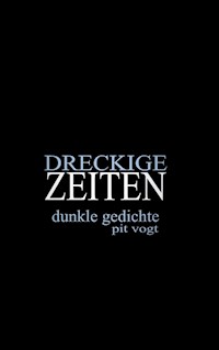 Dreckige Zeiten - Pit Vogt - E-Book