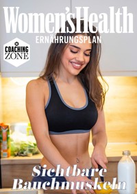 WOMEN'S HEALTH Ernährungsplan: Sichtbare Bauchmuskeln in 8 Wochen - Women`s Health - E-Book