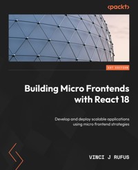Building Micro Frontends with React 18 - Vinci J Rufus - E-Book