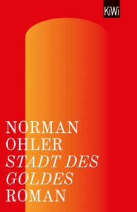 Stadt des Goldes - Norman Ohler - E-Book