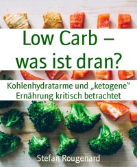 Low Carb – was ist dran? - Stefan Rougenard - E-Book