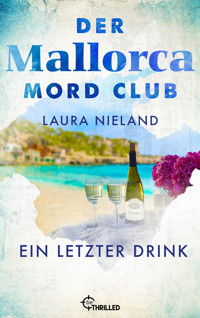 Der Mallorca Mord Club - Ein letzter Drink - Laura Nieland - E-Book