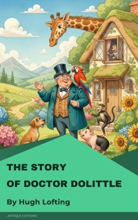 The Story of Doctor Dolittle - Hugh Lofting - E-Book