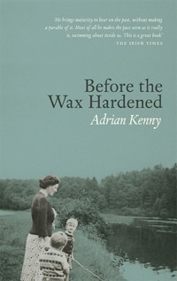 Before The Wax Hardened - Adrian Kenny - E-Book