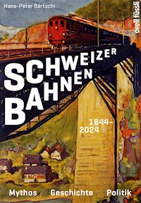 Schweizer Bahnen - Hans-Peter Bärtschi - E-Book