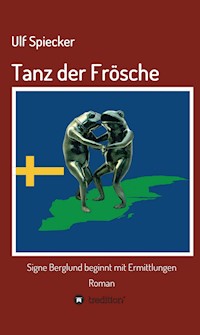 Tanz der Frösche - Ulf Spiecker - E-Book