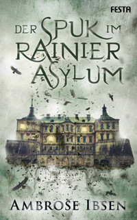 Der Spuk im Rainier Asylum - Ambrose Ibsen - E-Book
