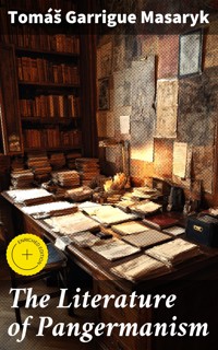 The Literature of Pangermanism - Tomáš Garrigue Masaryk - E-Book
