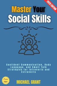 Master Your Social Skills: - Michael Grant - E-Book