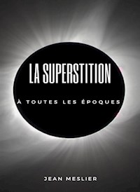 La superstition à toutes les époques (traduit) - Jean Meslier - E-Book