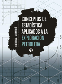 Conceptos de estadística aplicados a la explotación petrolera - Carlos Alberto Mombú - E-Book
