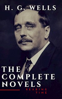 H. G. Wells : The Complete Novels  (The Time Machine, The Island of Doctor Moreau,Invisible Man...) - H. G. Wells - E-Book