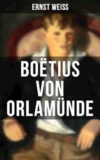 Boëtius von Orlamünde - Ernst Weiß - E-Book