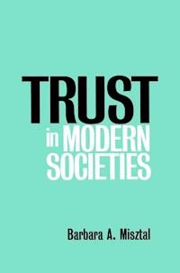Trust in Modern Societies - Barbara Misztal - E-Book