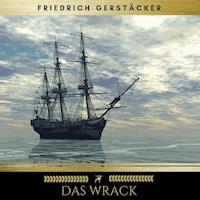Das Wrack - Friedrich Gerstäcker - Hörbuch