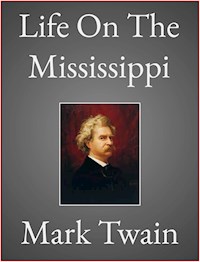 Life On The Mississippi - Mark Twain - E-Book