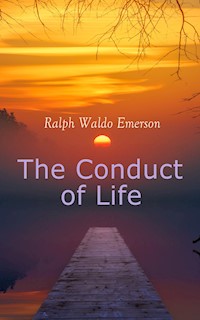The Conduct of Life - Ralph Waldo Emerson - E-Book