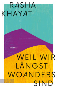 Weil wir längst woanders sind - Rasha Khayat - E-Book
