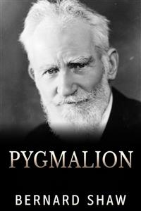 Pygmalion - Bernard Shaw - E-Book