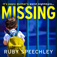 Missing - A BRAND NEW totally unputdownable, gripping psychological thriller from Ruby Speechley for 2023 (Unabridged) - Ruby Speechley - Hörbuch