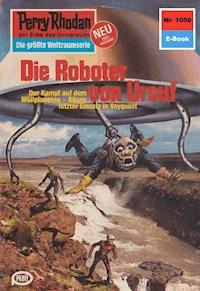 Perry Rhodan 1050: Die Roboter von Ursuf - Kurt Mahr - E-Book