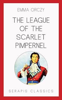 The League of the Scarlet Pimpernel - Emma Orczy - E-Book