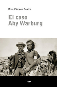El caso Aby Warburg - Rosa Vázquez Santos - E-Book