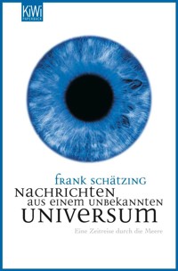 Nachrichten aus einem unbekannten Universum - Frank Schätzing - E-Book