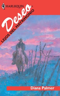 LEJOS DEL MATRIMONIO - Diana Palmer - E-Book