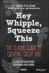 Hey, Whipple, Squeeze This - Luke Sullivan - E-Book