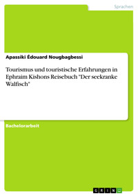 Tourismus und touristische Erfahrungen in Ephraim Kishons Reisebuch "Der seekranke Walfisch" - Apassiki Édouard Nougbagbessi - E-Book