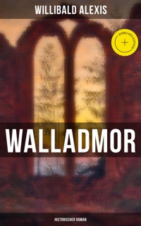 Walladmor: Historischer Roman - Alexis Willibald - E-Book