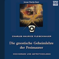 Die gnostische Geheimlehre der Freimaurer - Charles Maurice Fleischhauer - E-Book + Hörbuch