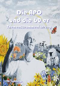 Die APO und die 60 er - Thom Delißen - E-Book