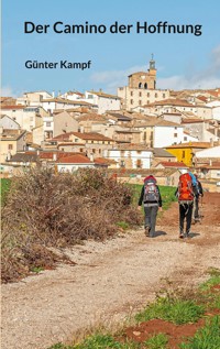 Der Camino der Hoffnung - Günter Kampf - E-Book