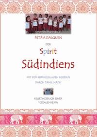 Der Spirit Südindiens - Petra Dalquen - E-Book