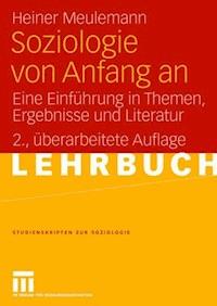 Soziologie von Anfang an - Heiner Meulemann - E-Book
