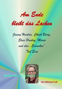 Am Ende bleibt das Lachen Teil I - Michael Fuss - E-Book