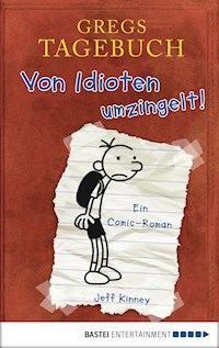 Gregs Tagebuch - Von Idioten umzingelt! - Jeff Kinney - E-Book