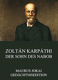 Zoltán Karpáthi, der Sohn des Nabob - Maurus Jókai - E-Book