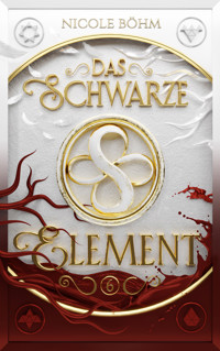 Das schwarze Element - Band 6 - Nicole Böhm - E-Book