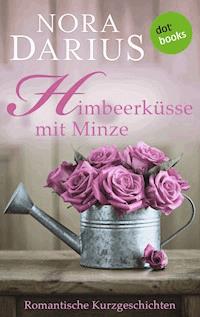 Himbeerküsse mit Minze - Nora Darius - E-Book