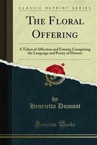 The Floral Offering - Henrietta Dumont - E-Book
