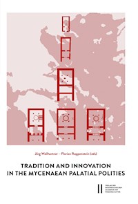 Tradition and Innovation in the Mycenaean Palatial Polities -  - E-Book