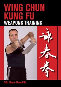 Wing Chun Kung Fu - Shaun Rawcliffe - E-Book