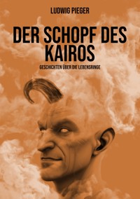 Der Schopf des Kairos - Ludwig Pieger - E-Book